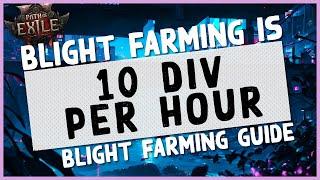 3.24  BLIGHT IS CURRENTLY 10 DIVHR & EVERY BUILD CAN DO IT - PoE Blight Farming Currency Guide