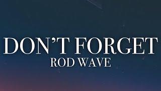 Rod Wave - Dont Forget Lyrics
