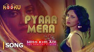 Pyaar Mera  Miss.Khiladi  The Perfect Player