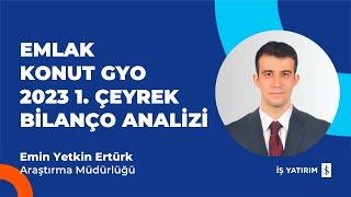 #EKGYO EMLAK KONUT GYO 2023 1. ÇEYREK BİLANÇO ANALİZİ - EMİN YETKİN ERTÜRK