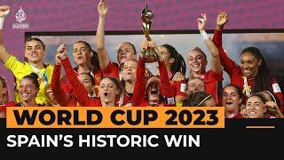 Spain wins record-breaking Women’s World Cup  Al Jazeera Newsfeed