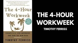 The 4 Hour Workweek - Timothy Ferriss Book Summary