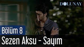 Dolunay 8. Bölüm - Sezen Aksu - Sayım