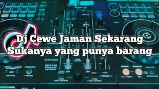 DJ CEWE JAMAN SEKARANG SUKANYA YANG PUNYA BARANG  TERBARU 2023 FULL BASS PANJI REMIX