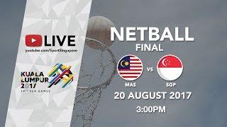 Netball Final Malaysia  vs  Singapore  29th SEA Games 2017