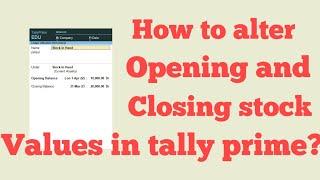 How to Adjust or change opening and closing stock values in tally prime