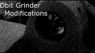 Dbit grinder modifications - Part 1