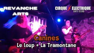 Canines - Le loup + La Tramontane Live @Le Cirque Electrique - Paris 31-08-2024