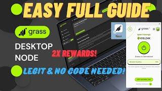 GRASS Desktop NODE is LIVE 2x Rewards Easy Full GUIDE & How to Download - Legit & No Code Needed