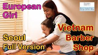 European Girl Vietnam Barber Shop Full Version I - Seoul Bangkok Thailand