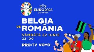 EURO 2024  Belgia - România  22.06 ora 2200  Vezi pe VOYO