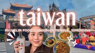 Taiwan Travel Vlog  Michelin food Longshan temple and Xing Fu Tang & Donki shopping in Ximending