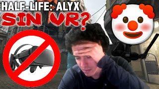 Half-Life Alyx SIN CASCO DE REALIDAD VIRTUAL NO VR MOD  Tengo miedo que sea basura como HDTF 