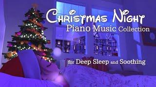 Christmas Night Piano Music Collection for Deep Sleep and SoothingNo Mid-roll Ads