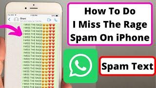 How To Spam I MISS THE RAGE  How To Do I Miss The Rage Spam In WhatsApp On iPhone or Android