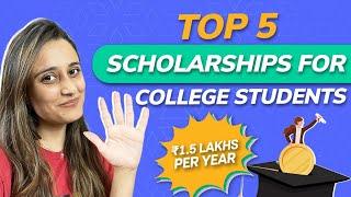 Top 5 scholarships for college students in India  Top paying scholarships for freshers in 2023