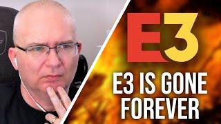 E3 Is Gone Forever... And Were Going To Miss It