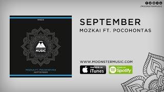 Mozkai Ft. Pocohontas - September Original Mix