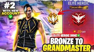 Bronze To Grandmaster With New Id Challenge   Elite Heroic Achieved   Ep-2