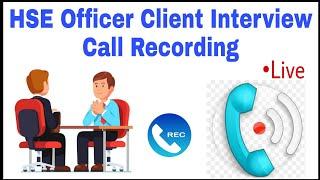 HSE Officer Interview Call Recording  Useful Safety Officer Interview Call Recording