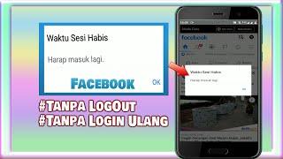 Gampang banget Cara mengatasi Waktu Sesi Habis di Facebook tanpa Logout dan Login ulang