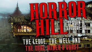 Coal Miners Ghost The Well and The Ledge S8E05 Creepypasta Horror Hill Scary Story Podcast