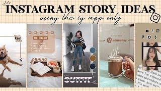 7 Creative Instagram Story Ideas  using the IG app only