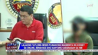 Lalaking tatlong beses plinanong magbenta ng kidney online ibinahagi ang kanyang karanasan sa NBI