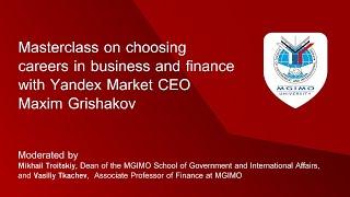Masterclass on choosing careers in business and finance with Yandex Market CEO Maxim Grishakov