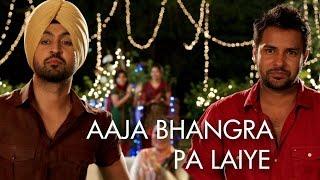 Aaja Bhangra Pa Laiye Punjabi Version  Saadi Love Story  Diljit Dosanjh & Surveen Chawla