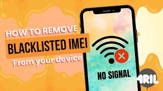 How to Remove Blacklisted IMEI from your Device TUTORIAL