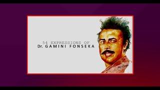 54 Expressions of Dr. Gamini Fonseka  presented by dinesh priyasad