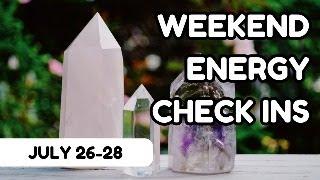July 26-28 Weekend Energy Check Ins For All Signs