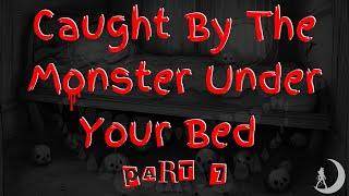  An Unforeseen Outcome  Monster Under Your Bed Part 7 Final