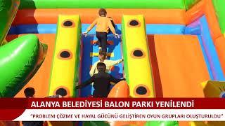 ALANYA BELEDİYESİ BALON PARKI YENİLEDİ