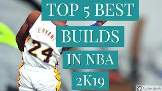 TOP 5 BEST BUILDS IN NBA 2K19. THESE BUILDS ARE CRAZY