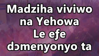 Ewe praise songs - Madziha viviwo na Yehowa le efe domenyonyo ta - gospel music medley