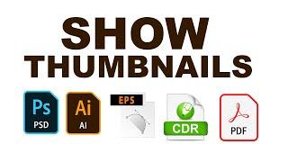 How To Show Any PSD Ai EPS Cdr Thumbnail Preview In Your Pc