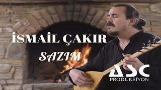 İsmail ÇAKIR  - Sazım