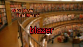 What does blazer mean?