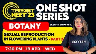  Target NEET 2023 - One Shot Series - Botany Sexual Reproduction in flowering plants   XYLEM NEET