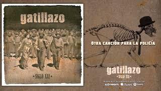 GATILLAZO Otra Canción Para La Policía Audiosingle