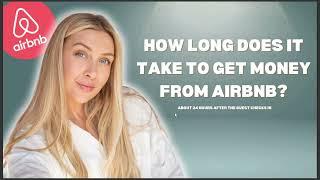 HOW LONG DOES IT TAKE TO GET MONEY FROM AIRBNB