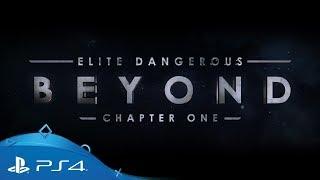 Elite Dangerous Beyond - Chapter One  Release Date Announcement  PS4