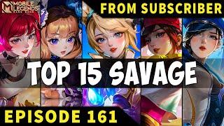 TOP 15 SAVAGE Moments Episode 161 ● Mobile Legends