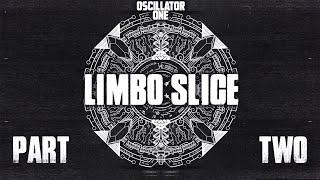 Oscillator One ep.9 Part 2  Limbo Slice