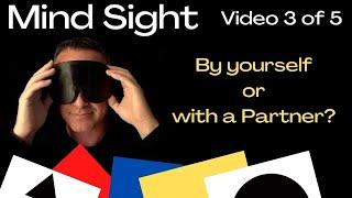 Video 3 of 5 Learning Mind Sight Solo with Partner or Group? Seeing Without Eyes