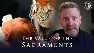 The Value of the Sacraments  Why the Sacraments Are Important  THEOLOGY OF THE BODY