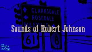 Sounds of Robert Johnson  Full Documentary