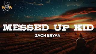 Zach Bryan - Messed Up Kid  Lyrics